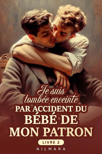 Je suis tombée enceinte par accident du bébé de mon patron LIVRE 2