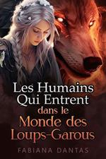 Les Humains Qui Entrent dans le Monde des Loups-Garous