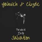 Yahweh & Clyde: Forward Into Salvation