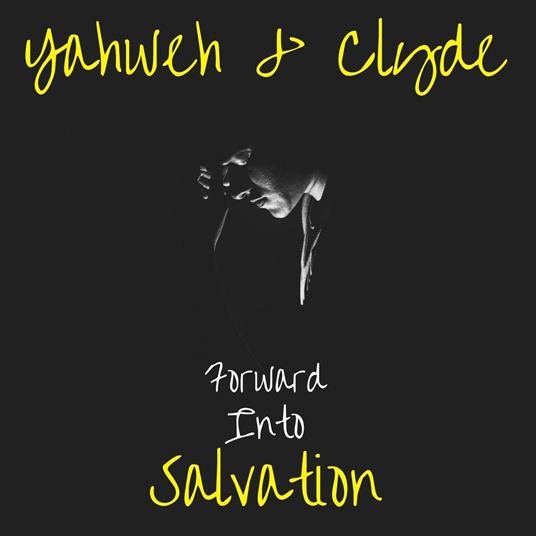 Yahweh & Clyde: Forward Into Salvation