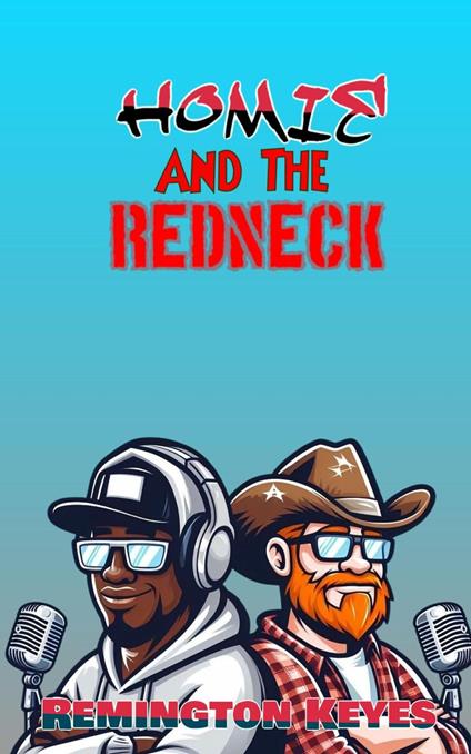 Homie and the Redneck - Remington Keyes - ebook