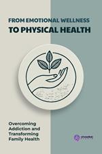 From Emotional Wellness to Physical Health