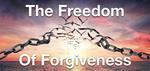 The Freedom of Forgiveness