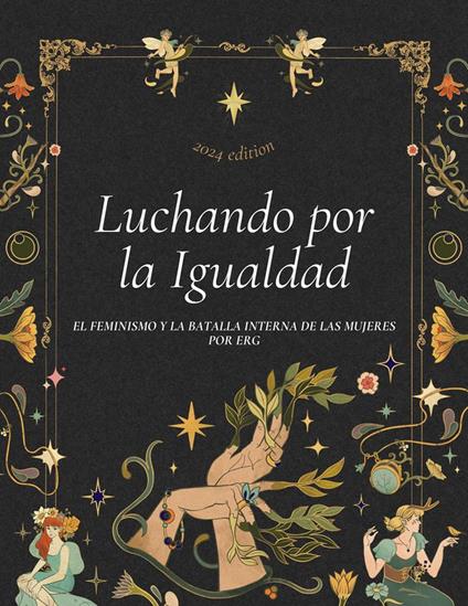 Luchando por la Igualdad: El Feminismo y la Batalla Interna de las Mujeres