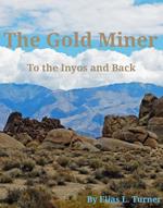 The Gold Miner: To the Inyos and Back