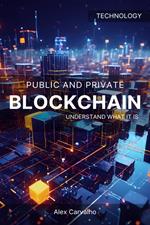 Public and private blockchain understand what it is