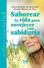 Saborear la vida para envejecer con sabiduría