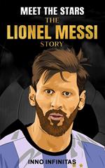 The Lionel Messi Story