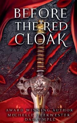 Before the Red Cloak - Michelle Deerwester-Dalrymple - cover