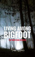 Living Among Bigfoot: The Whistling Meadow