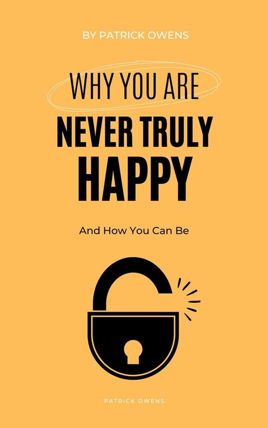 Why You Are Never Truly Happy