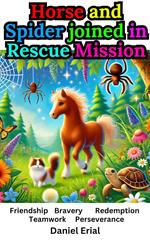 Horse and Spider joined in Rescue Mission