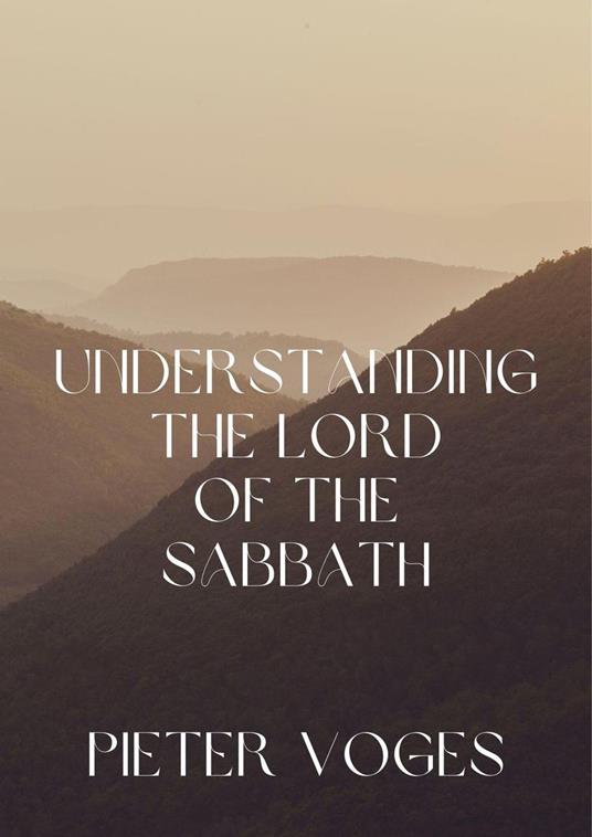 Understanding the Lord of the Sabbath