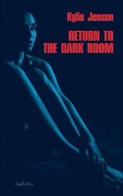 Return to the Dark Room - Kylie Jensen - cover
