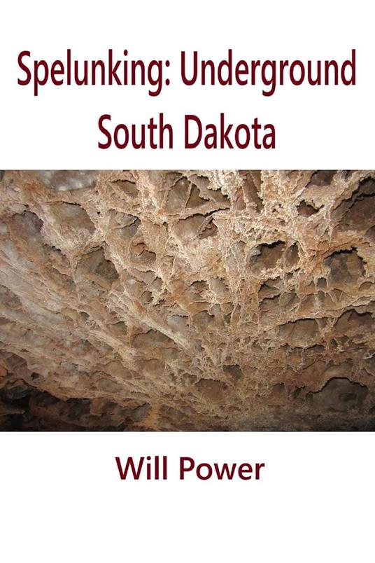 Spelunking: Underground South Dakota