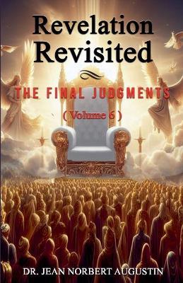 Revelation Revisited Volume 6 - Jean Norbert Augustin - cover