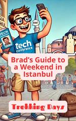 Brad’s Guide To A Weekend In Istanbul