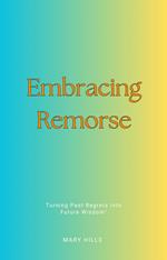 Embracing remorse