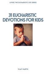 31 Eucharistic Devotions For Kids