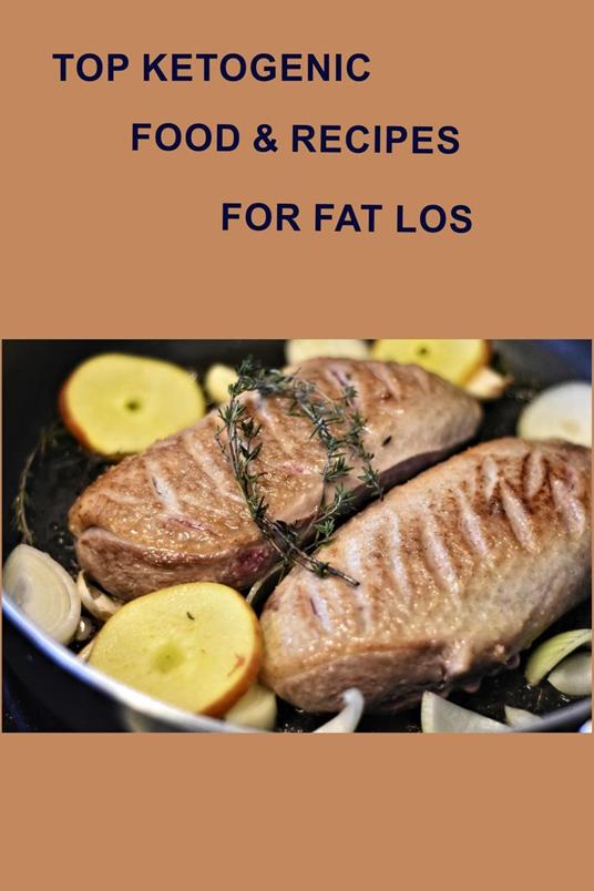 Top Ketogenic Food & Recipes for Fat Loss