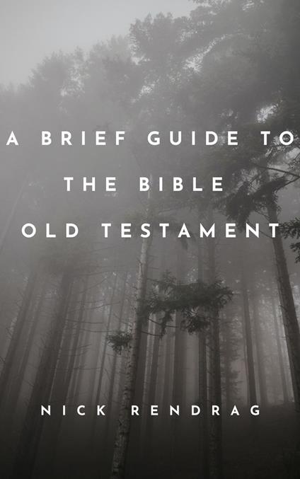 A Brief Guide to the Bible Old Testament