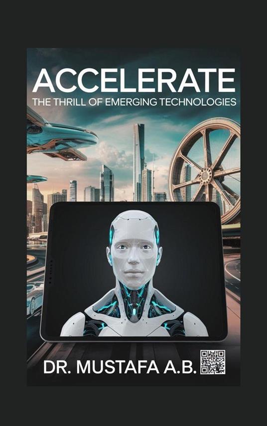 Accelerate : the thrill of emerging technologies