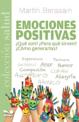 Emociones positivas: ?qu? son? ?para qu? sirven? ?c?mo generarlas? - Mart?n Berasain - cover