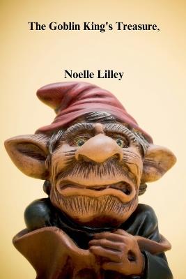 The Goblin King's Treasure, - Noelle Lilley - cover