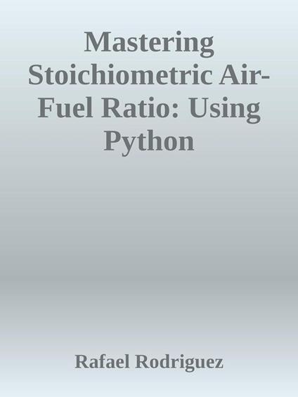 Mastering Stoichiometric Air-Fuel Ratio: Using Python