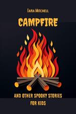 Campfire And Other Spooky Stories For Kids