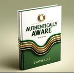 Authentically Aware: True To You