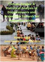 Climate Exodus: A Statistical Analysis of Displacements and Projections Towards an Uncertain Future