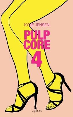 Pulp Core 4 - Kylie Jensen - cover
