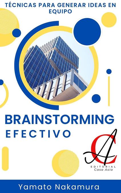 Brainstorming Efectivo: Técnicas para generar ideas en equipo