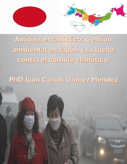 Análisis estadístico: Gestión ambiental en Japón y su lucha contra el cambio climático.