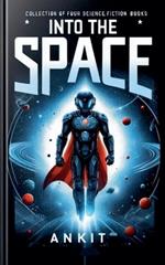 Into the Space: Collection of Four Science Fiction Books