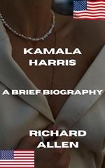 Kamala Harris: A Brief Biography