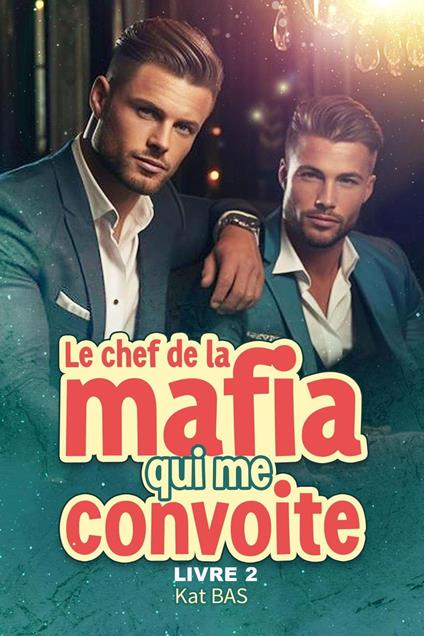 Le chef de la mafia qui me convoite 2