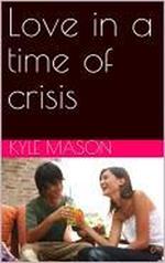 Love in a time of crisis