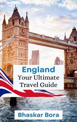 Visit England- Your Complete Guide