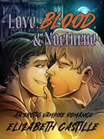 Love, Blood, and Nocturne: An Erotic Vampire Romance