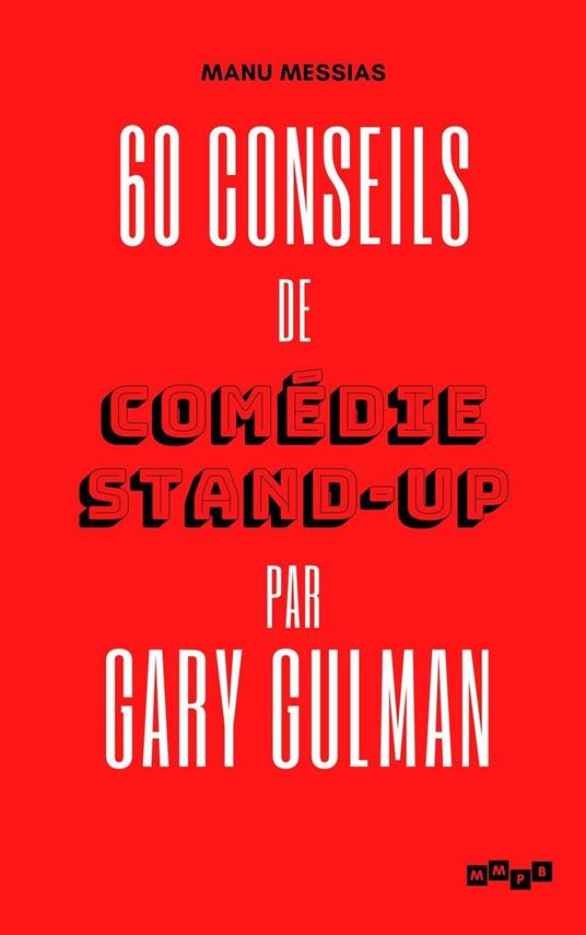 60 conseils de comédie stand-up par Gary Gulman