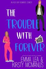 The Trouble With Forever