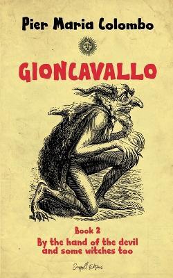 Gioncavallo - By the Hand of the Devil and Some Witches Too - Pier Maria Colombo - cover