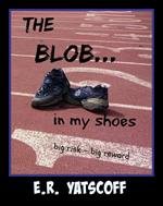 The Blob....in my shoes