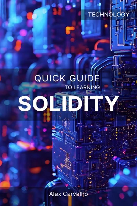 Quick Guide to Learning Solidity