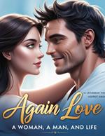 Again Love: A Woman, a Man, and Life