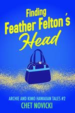 Finding Feather Felton's Head