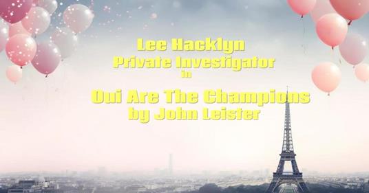 Lee Hacklyn Private Investigator in Oui Are The Champions