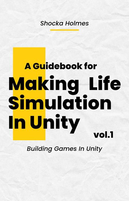 A Guidebook for Making Life Simulation In Unity